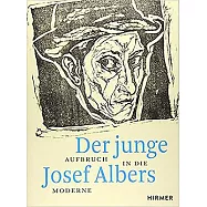 Der Junge Josef Albers: Aufbruch in Die Moderne