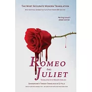 Romeo and Juliet Translated into Modern English: The most accurate line-by-line translation available, alongside