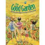 The Good Garden: How One Family Went from Hunger to Having Enough