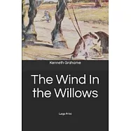 The Wind In the Willows: Large Print