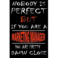 Nobody is perfect but if you&rsquo;&rsquo;are a MARKETING MANAGER you&rsquo;&rsquo;re pretty damn close: This Journal is the new gift for