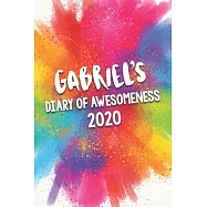 Gabriel&rsquo;&rsquo;s Diary of Awesomeness 2020: Unique Personalised Full Year Dated Diary Gift For A Boy Called Gabriel - Perfect