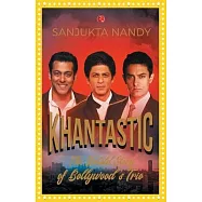 Khantastic: The untold story of Bollywood&rsquo;&rsquo;s trio