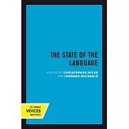 The State of the Language: New Observations, Objections, Angers, Bemusements, Hilarities, Perplexities, Revelations, Prognostications, and Warnin
