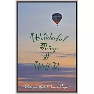 The Wonderful Things I Will be Journal: Lined Notebook / Journal Gift, wonderful, progress, goals journal, 100+ Pages