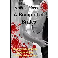 A Bouquet of Brides: The Fourth Book in the Superintendent Lorrie Sullivan Series