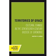 Territories of Grace: Cultural Change in the Seventeenth-Century Diocese of Grenoble
