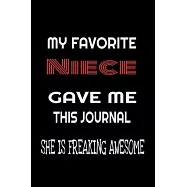 My Favorite Niece Gave Me This Journal - she is Freaking Awesome: Family birthday Journal Notebook/diary note 120 Blank