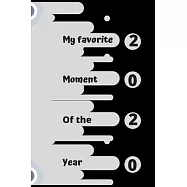 My favorite moment of the year 2020: favorite moment 12 months/favorite moment 52 Week /favorite moment 365 days