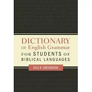 A Dictionary of English Grammar for Students of Biblical Languages