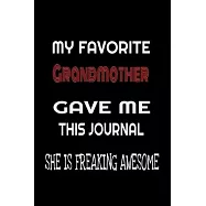 My Favorite Grandmother Gave Me This Journal - she is Freaking Awesome: Family birthday Journal Notebook/diary note 120
