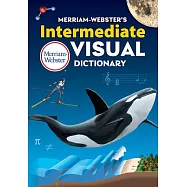 Merriam-Webster’’s Intermediate Visual Dictionary