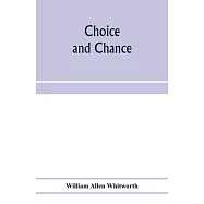 Choice and chance; an elementary treatise on permutations, combinations, and probability, with 640 exercises