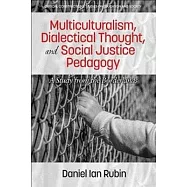 Multiculturalism, Dialectical Thought, and Social Justice Pedagogy: A Study from the Borderlands