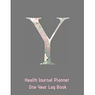 Y Annual Health Journal Planner One Year Log Book Monogrammed Personalized Initial: Medical Documentation Notebook with Letter Y Alphabet Floral (CQS.