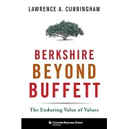 Berkshire Beyond Buffett: The Enduring Value of Values
