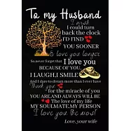 To my Husband, I wish, I could turn back the clock: Valentine day notebook, notebook, lined notebook, journal, dairy