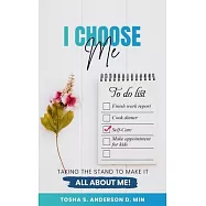I Choose Me: Taking the Stand to Make It All about Me!
