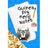 Guinea Pig Nerd Notes: Customized Kid-Friendly & Easy to Use, Daily Guinea Pig Log Book to Look After All Your Small