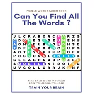 Puzzle Word Search Book Can You Find All the Words ? Find Each Word If Yo Can Easy to Medium to Hard Train Your Brain