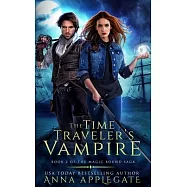 The Time Traveler&rsquo;&rsquo;s Vampire (Book 2 of the Magic Bound Saga)