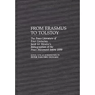 From Erasmus to Tolstoy: The Peace Literature of Four Centuries Jacob Ter Meulen&rsquo;&rsquo;s Bibliographies of the Peace