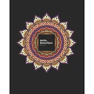 Hello, Beautiful - Relax: Anti Anxiety - Writing Prompt Journal: 154 Positive and Simple Writing Prompts to Ease the