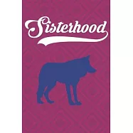 Sisterhood: Military Sorority Sisterhood bonding journal for soror, friend, spouse, veteran, sister, big sister or