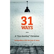 31 Ways to Be a "one-Another" Christian: Loving Others with the Love of Jesus