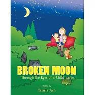 Broken Moon: "Through the Eyes of a Child" series