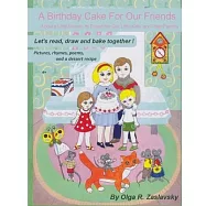 A Birthday Cake For Our Friends: Let&rsquo;&rsquo;s READ, DRAW, and Bake Together (English Version)
