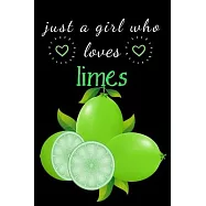 Just a Girl Who Loves limes journal: 6 x 9 Journal Notebook For lime Lovers, Pretty lime Gifts for Girls, Cute limes