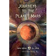 Journeys to the Planet Mars: Or, Our Mission to Ento