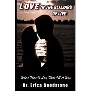 Love In The Blizzard Of Life: Where There Is Love There IS A Way