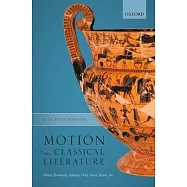 Motion in Classical Literature: Homer, Parmenides, Sophocles, Ovid, Seneca, Tacitus, Art