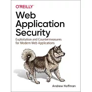 Web Application Security: Exploitation and Countermeasures for Modern Web Applications