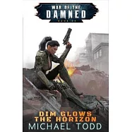 Dim Glows The Horizon: A Supernatural Action Adventure Opera