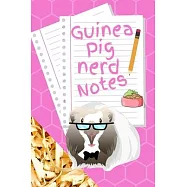 Guinea Pig Nerd Notes: Specially Designed Fun Kid-Friendly Daily Guinea Pig Log Book to Look After All Your Small Pet