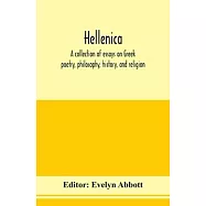 Hellenica; a collection of essays on Greek poetry, philosophy, history, and religion