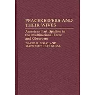 Peacekeepers and Their Wives: American Participation in the Multinational Force and Observers