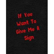 If You Want To Give Me A Sign: sex game for adults, virgins, wifes, husband couples, you don&rsquo;&rsquo;t know how to start