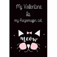 Valentine Is My Ragamuffin cat: Lined "6 x 9", Matte Fish, Notebook to Write In for Notes, Notepad, Journal, Funny