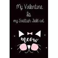 Valentine Is My Scottish Fold cat: Lined "6 x 9", Matte Fish, Notebook to Write In for Notes, Notepad, Journal, Funny