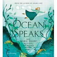 Ocean Speaks: How Marie Tharp Revealed the Ocean’s Biggest Secret