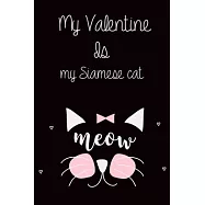 Valentine Is My Siamese cat: Lined "6 x 9", Matte Fish, Notebook to Write In for Notes, Notepad, Journal, Funny Gifts