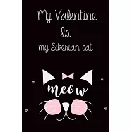 Valentine Is My Siberian cat: Lined "6 x 9", Matte Fish, Notebook to Write In for Notes, Notepad, Journal, Funny Gifts