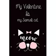 Valentine Is My Somali cat: Lined "6 x 9", Matte Fish, Notebook to Write In for Notes, Notepad, Journal, Funny Gifts