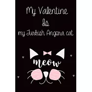 Valentine Is My Turkish Angora cat: Lined "6 x 9", Matte Fish, Notebook to Write In for Notes, Notepad, Journal, Funny