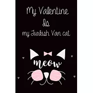 Valentine Is My Turkish Van cat: Lined "6 x 9", Matte Fish, Notebook to Write In for Notes, Notepad, Journal, Funny