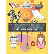 Abc’’s for Boys and Girls: Trace Letters Of The Alphabet Preschool Practice Handwriting Workbook and Educating the